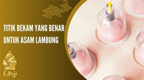 Letak Titik Bekam Asam Lambung Dan Titik Pijat Yang Pas