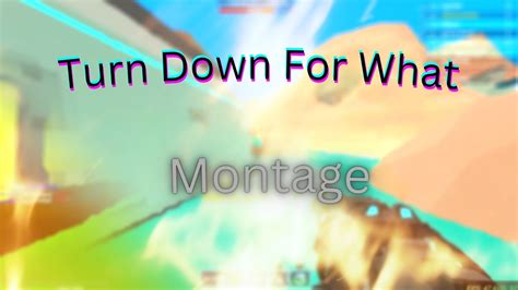 Turn Down For What Montage. @adiboomkiller - YouTube