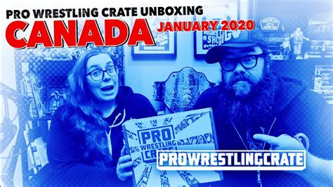 Canada Pro Wrestling Crate January Unboxing Video Pw Crate Youtube