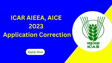 ICAR AIEEA AICE 2023 Application Correction Starts Icar Nta Nic In