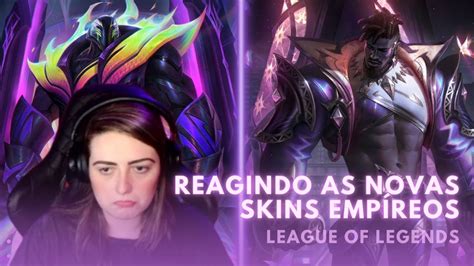 REACT NOVAS SKINS EMPÍREOS EM GAME SPLASH ART LEAGUE OF LEGENDS