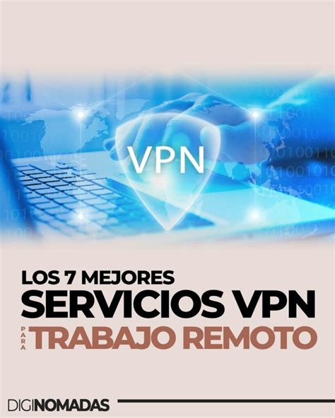 Los 7 Mejores Servicios VPN Gratis Para Trabajar En Remoto