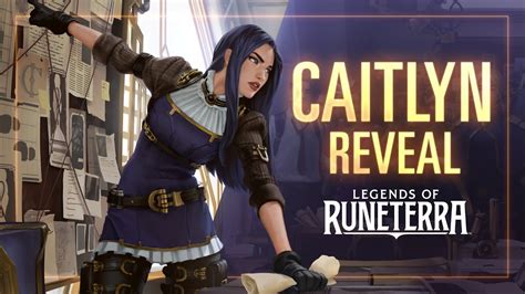 Caitlyn Reveal New Champion Legends Of Runeterra YouTube