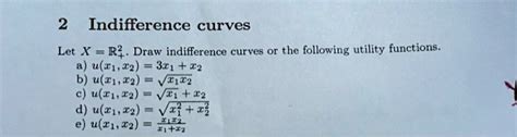 Solved Please Draw The Indifference Curves With Using Numbers And