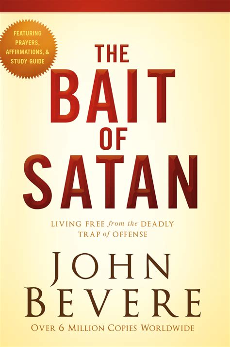 The Bait of Satan, 20th Anniversary Edition: Living Free from the Deadly Trap of Offense ...