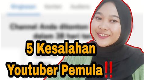 Youtuber Pemula Harus Nonton Kesalahan Youtuber Pemula Yang Harus