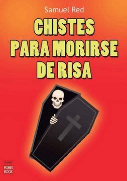 Libro Chistes Para Morirse De La Risa De Samuel Red Buscalibre