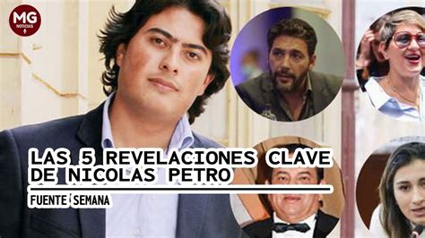 Las Cinco Revelaciones Clave De Nicolas Petro Youtube