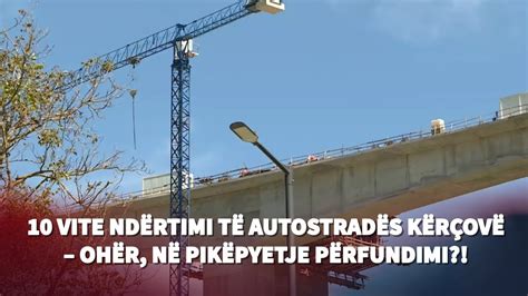 10 vite ndërtimi të autostradës Kërçovë Ohër në pikëpyetje