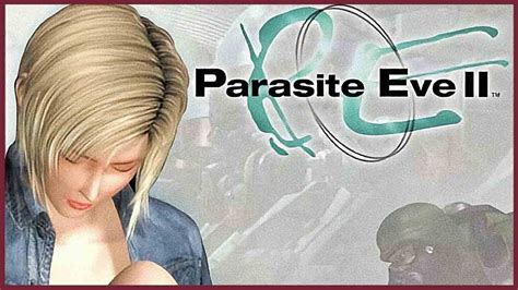 Parasite Eve 2 Directo 1 De 2 Youtube