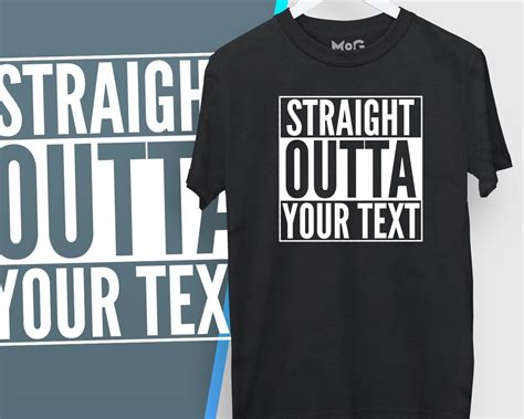 Straight Outta Custom Text T Shirt Straight Outta Personalized T Shirt