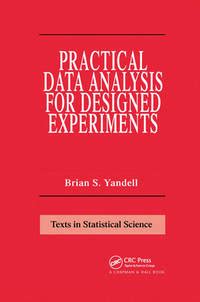 Practical Data Analysis For Designed Experiments Chapman Hall CRC