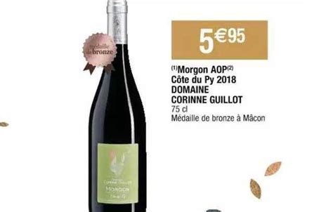 Promo Morgon Aop Côte Du Py 2018 Domaine Corinne Guillot chez Cora