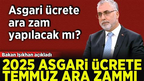 asgari ucret temmuz ara zammi  asgari ucrete ara zam yapilacak mi