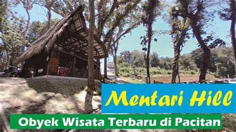 Mentari Hill Obyek Wisata Terbaru Di Pacitan Youtube