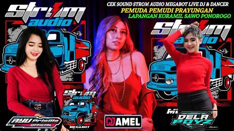 LIVE MEGABOT STROM AUDIO FEAT DJ AMEL BERSAMA DANCER AYU PRISILLIA DAN