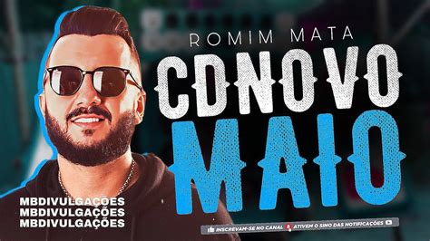 Romim Mata Cd Novo Atualizado Youtube