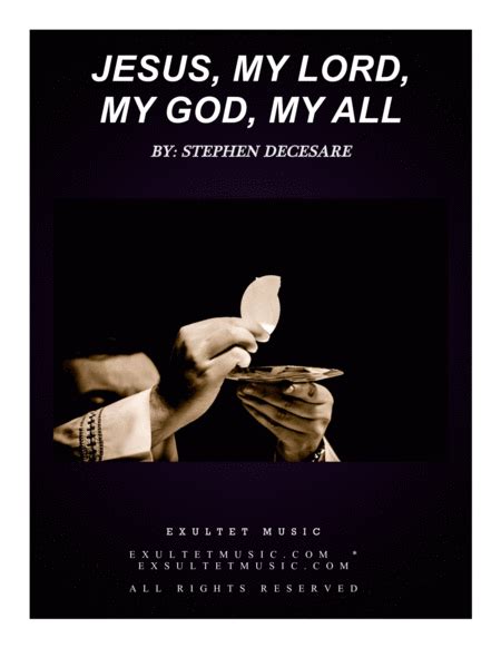 Jesus My Lord My God My All Solo And Satb Sheet Music Stephen Decesare Satb Choir