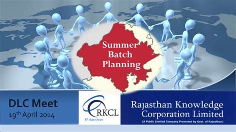 Rkcl Dlc Meet Ppt 19 04 14 Summer Batch Planning Ppt