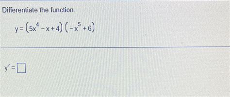 Solved Differentiate The Function Y 5x4 X 4 X5 6 Y