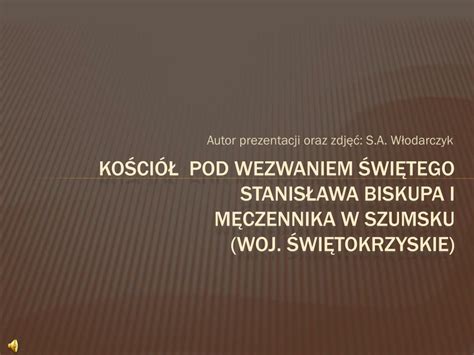 PPT Kościół pod wezwaniem Świętego Stanisława Biskupa i Męczennika w