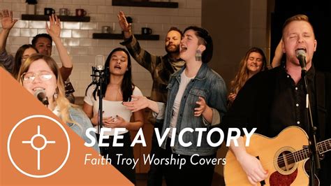 See A Victory Faith Troy Worship Originally By Elevation Worship