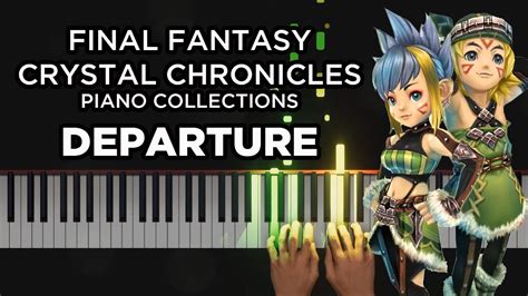 Ff Crystal Chronicles Departure Piano Synthesia 🎹 Youtube