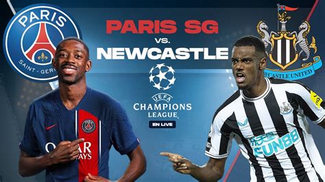 🔴 Paris Newcastle Lheure De La Revanche Et De La Qualif Psg Vs