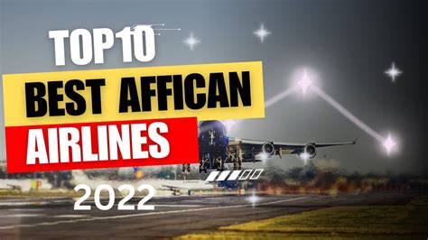 Here Are The Top 10 Best African Airlines In 2022 Youtube