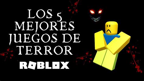 Los Mejores Juegos De Terror En Roblox Youtube