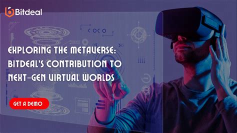 Exploring The Metaverse Bitdeals Contribution To Next Gen Virtual