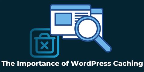 The Importance Of Caching Your Wordpress Website