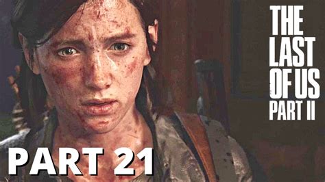 The Last Of Us 2 Gameplay Walkthrough Part 21 No Commentary Full