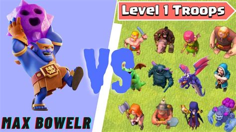 Level Max Bowler Vs All Level 1 Troops Bowler Vs All Troops Clash Of Clans Youtube