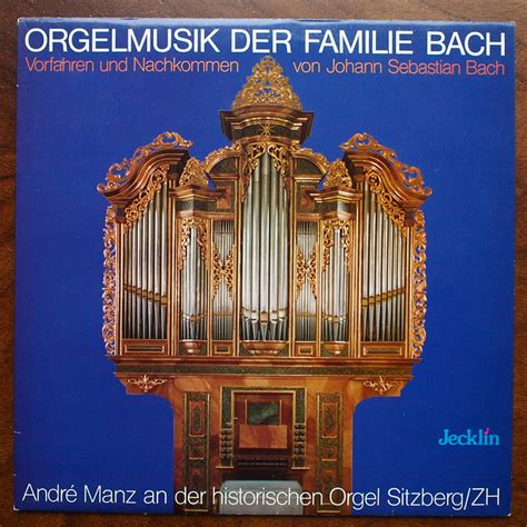 Orgelmusik Der Familie Bach Andre Manz Organ Orgue Sitzberg Orgel