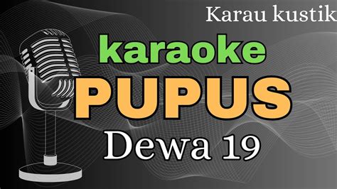 KARAOKE PUPUS DEWA 19 YouTube