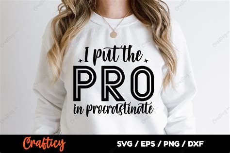 I Put The Pro In Procrastinate Svg Graphic By Crafticy · Creative Fabrica