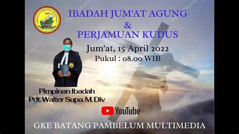 Ibadah Jumat Agung Gke Tahun I Gereja Gke Batang Pambelum Youtube