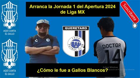 Arranca La Jornada Del Apertura De Liga Mx C Mo Le Fue A Gallos