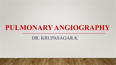 Pulmonary angiography | PPT