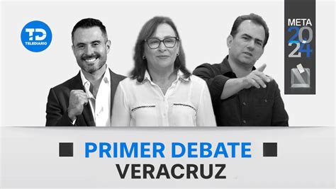 Primer Debate Por La Gubernatura De Veracruz Telediario México