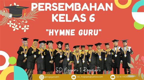 Hymne Guru Persembahan Siswa Kelas 6 SD N 1 Rogojati YouTube