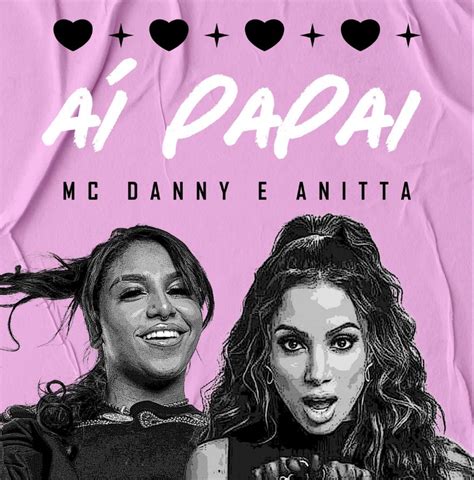 Anitta E Mc Danny Lançam Ai Papai Entretetizei