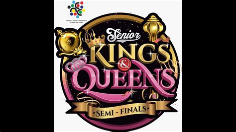 Senior Kings And Queens Semi Finals YouTube