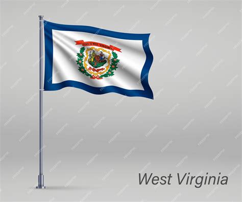 Premium Vector Waving Flag Of West Virginia State Of United States On