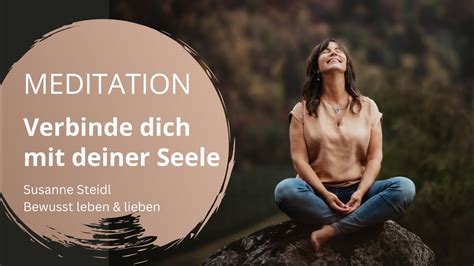 Verbinde Dich Mit Deiner Seele Meditation Youtube