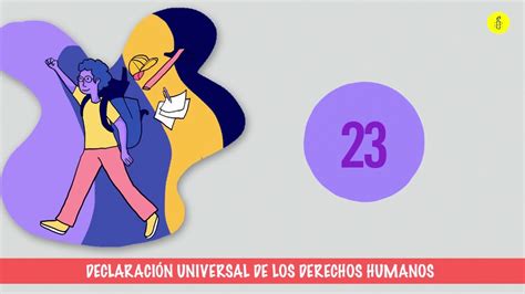 Artículo 23 de la Declaración Universal de los Derechos Humanos YouTube