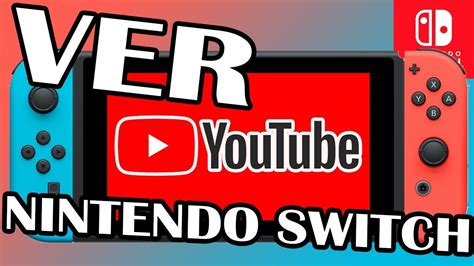 Ver Vídeos De Youtube En Nintendo Switch Rápido Fácil Y Sencillo Youtube