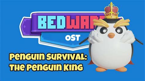 Roblox Bedwars Ost Penguin Survival The Penguin King Youtube