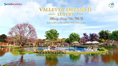 Bi T Th Valley Of Dreams Ii Luxury Thung L Ng C M Ii Ecolakes